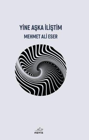 Yine Aşka İliştim - Mehmet Ali Eser - Navis