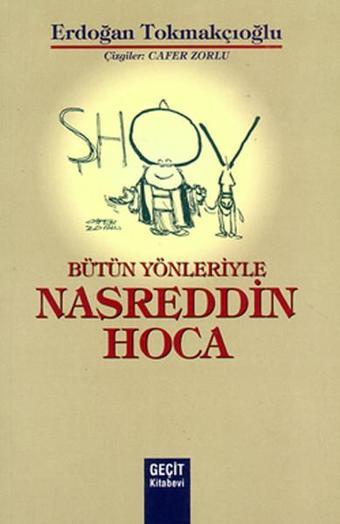 Bütün Yönleriyle Nasrettin Hoca - Erdoğan Tokmakçıoğlu - Geçit