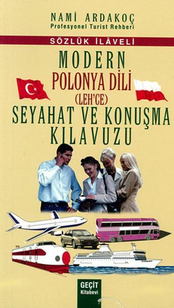 Modern Polonya Dili (Lehce) Seyahat ve Konuşma Kılavuzu - Kolektif  - Geçit