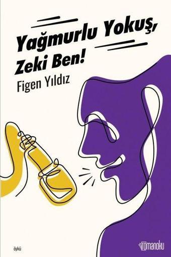 Yağmurlu Yokuş Zeki Ben! - Figen Yıldız - Romanoku yayınları