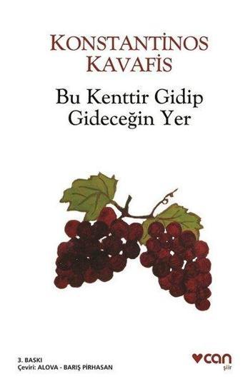 Bu Kenttir Gidip Gideceğin Yer - Konstantinos Kavafis - Can Yayınları