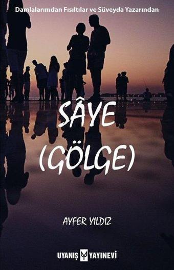 Saye-Gölge - Ayfer Yıldız - Uyanış Yayınevi