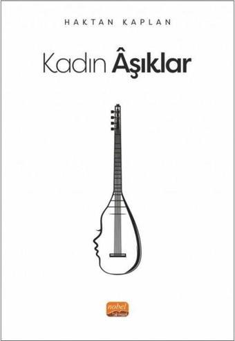 Kadın Aşıklar - Haktan Kaplan - Nobel Bilimsel Eserler