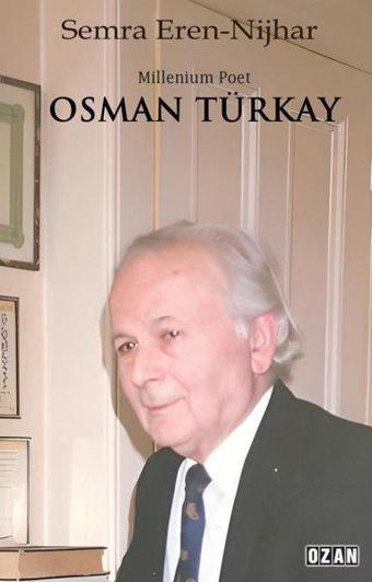 Osman Türkay: Millenium Poet - Semra Eren Nijhar - Ozan Yayıncılık