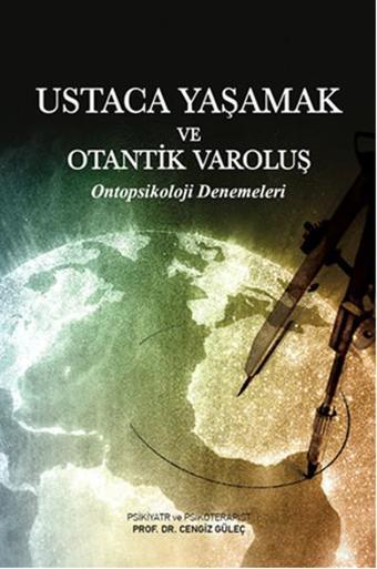 Ustaca Yaşamak ve Otantik Varoluş - Cengiz Güleç - Pusula Yayınevi - Ankara