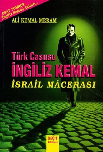 Türk Casusu İngiliz Kemal İsrail Macerası - Ali Kemal Meram - Geçit