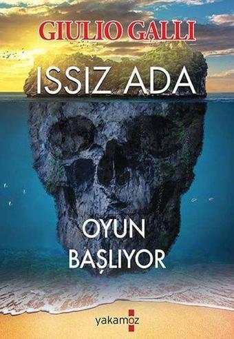 Issız Ada - Oyun Başlıyor - Giulio Galli - Yakamoz Yayınları