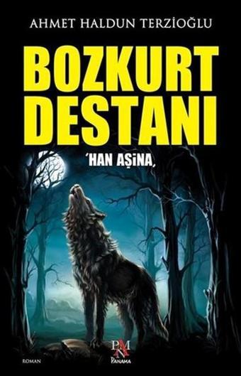 Bozkurt Destanı - Ahmet Haldun Terzioğlu - Panama Yayıncılık