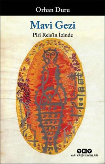 Mavi Gezi - Pir Reis'in İzinde - Orhan Duru - Yapı Kredi Yayınları