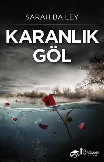 Karanlık Göl - Sarah Bailey - The Roman