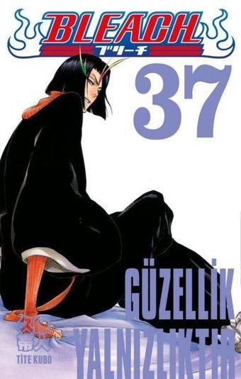 Bleach 37. Cilt - Güzellik Yalnızlıktır - Tite Kubo - Gerekli Şeyler