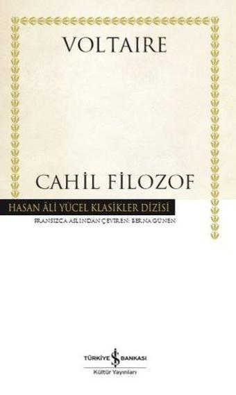 Cahil Filozof - Voltaire  - İş Bankası Kültür Yayınları