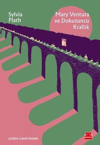 Mary Ventura ve Dokuzuncu Krallık - Sylvia Plath - Kırmızı Kedi Yayınevi