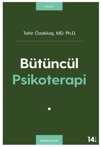 Bütüncül Psikoterapi - Tahir Özakkaş - Litera