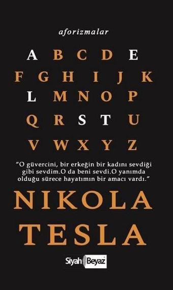 Nikola Tesla  – Aforizmalar - Nikola Tesla - Siyah Beyaz