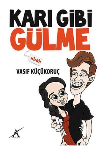 Karı Gibi Gülme - Vasıf Küçükoruç - Avrupa Yakası Yayınları