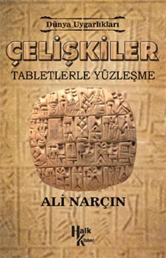 Çelişkiler-Tabletlerle Yüzleşme - Ali Narçın - Halk Kitabevi Yayınevi