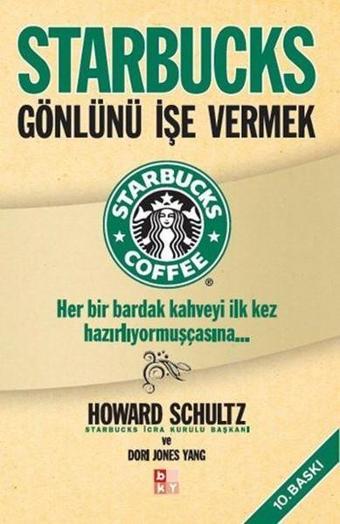 Starbucks - Gönlünü İşe Vermek - Howard Schultz - Babıali Kültür - BKY