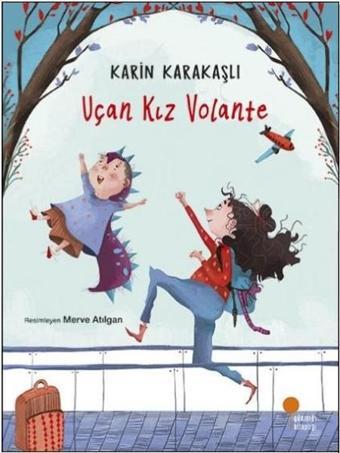 Uçan Kız Volante - Karin Karakaşlı - Günışığı Kitaplığı