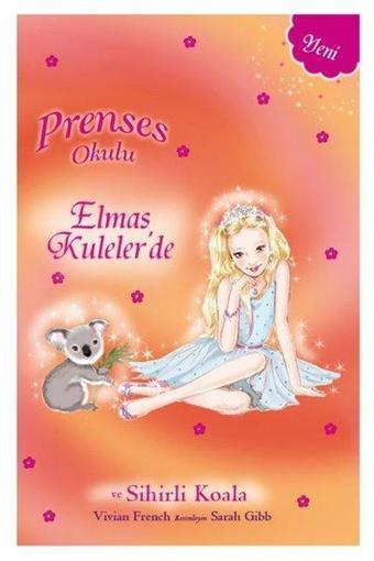 Prenses Okulu 31-Elmas Kuleler'de Prenses Mia ve Sihirli Koala - Vivian French - Doğan ve Egmont Yayıncılık