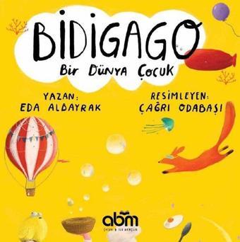 Bidigago-Bir Dünya Çocuk - Abm Yayınevi