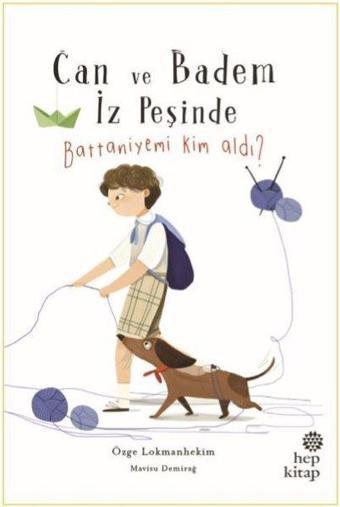 Battaniyemi Kim Aldı?-Can ve Badem İz Peşine - Özge Lokmanhekim - Hep Kitap