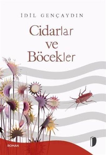 Cidarlar ve Böcekler - İdil Gençaydın - Dağhan Külegeç Yayınları