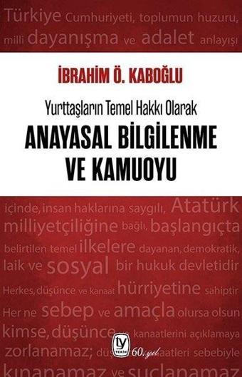 Yurttaşların Temel Hakkı Olarak Anayasal Bilgilenme ve Kamuoyu - İbrahim Ö. Kaboğlu - Tekin Yayınevi