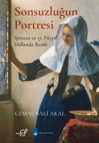 Sonsuzluğun Portresi - Spinoza ve 17. Yüzyıl Hollanda Resmi - Cemal Bali Akal - Zoe Kitap