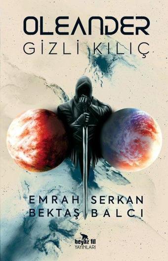 Oleander - Gizli Kılıç - Serkan Balcı - Beyaz Fil Yayınları