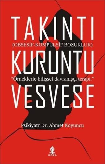 Takıntı Kuruntu Vesvese - Ahmet Koyuncu - Roza Yayınevi