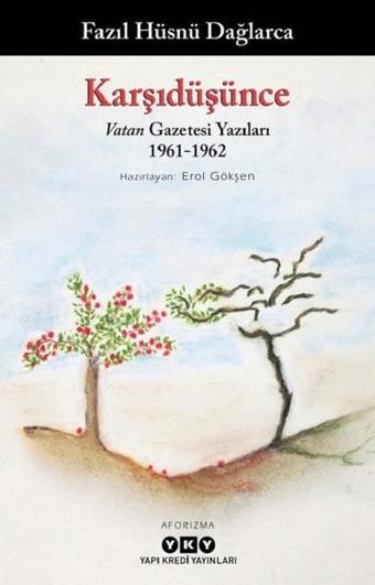 Karşıdüşünce-Vatan Gazetesi Yazıları 1961-1962 - Fazıl Hüsnü Dağlarca - Yapı Kredi Yayınları