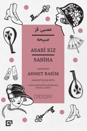 Asabi Kız - Sabiha - Sadeleştirilmiş Metin - Koç Üniversitesi Yayınları