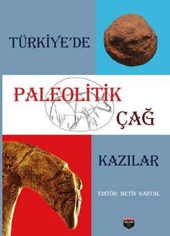 Paleolitik Çağ-Kazılar - Kolektif  - Bilgin Kültür Sanat