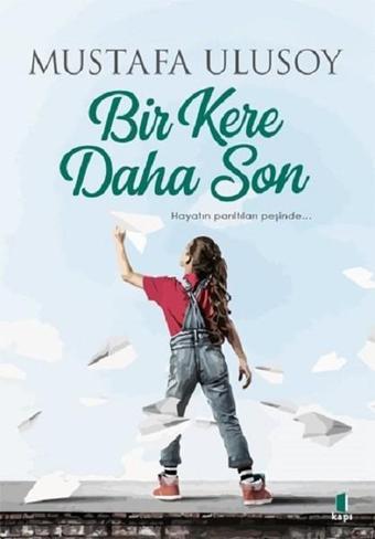 Bir Kere Daha Son - Mustafa Ulusoy - Kapı Yayınları