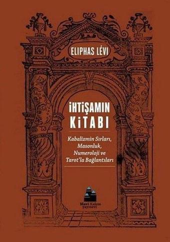 İhtişamın Kitabı - Eliphas Levi - Mavi Kalem Yayınevi