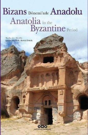 Bizans Dönemi'nde Anadolu - Anatolia in the Byzantine Period - Kolektif  - Yapı Kredi Yayınları