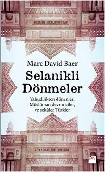 Selanikli Dönmeler - Marc David Baer - Doğan Kitap