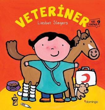 Veteriner Ne Yapar? - Liesbet Slegers - Domingo Yayınevi