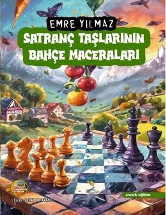 Satranç Taşlarının Bahçe Maceraları - Emre Yılmaz - Aysima Yayınları