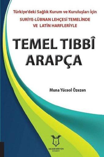 Temel Tıbbi Arapça - Muna Yüceol Özezen - Akademisyen Kitabevi