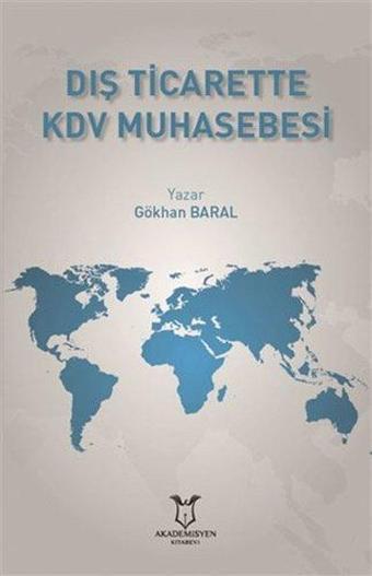 Dış Ticarette Kdv Muhasebesi - Gökhan Baral - Akademisyen Kitabevi