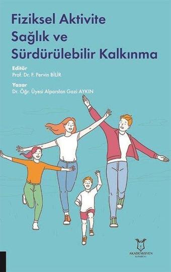 Fiziksel Aktivite Sağlık ve Sürdürülebilir Kalkınma - Akademisyen Kitabevi