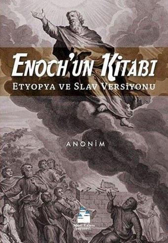 Enoch'un Kitabı - Etyopya ve Slav Versiyonu - Kolektif  - Mavi Kalem Yayınevi