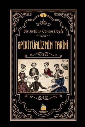 Spiritüalizmin Tarihi - Sir Arthur Conan Doyle - Mavi Kalem Yayınevi