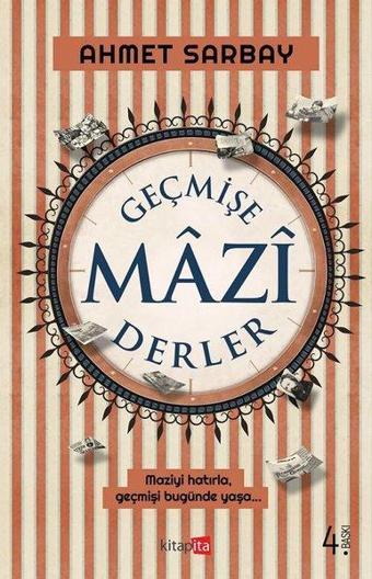 Geçmişe Mazi Derler - Ahmet Sarbay - Kitapita