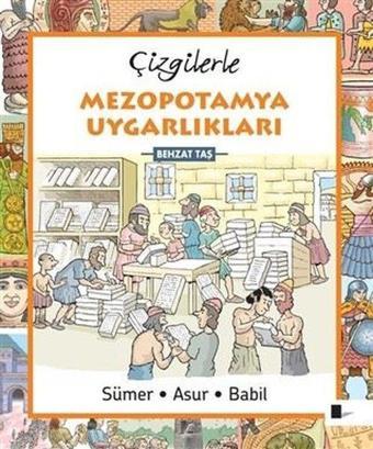 Çizgilerle Mezopotamya Uygarlıkları - Behzat Taş - Çizge Yayınevi