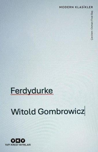 Ferdydurke - Modern Klasikler - Witold Gombrowicz - Yapı Kredi Yayınları