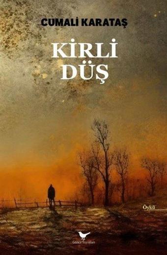 Kirli Düş - Cumali Karataş - Günce Yayınları