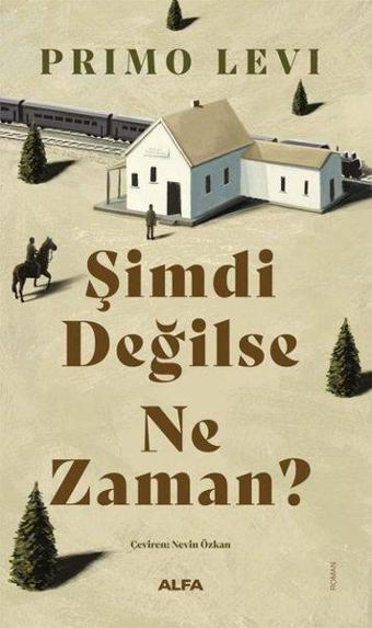 Şimdi Değilse Ne Zaman? - Primo Levi - Alfa Yayıncılık